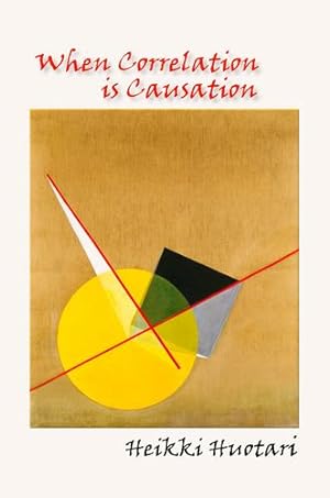 Bild des Verkufers fr When Correlation is Causation by Huotari, Heikki [Paperback ] zum Verkauf von booksXpress