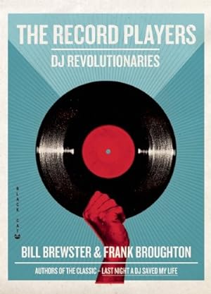 Imagen del vendedor de The Record Players: DJ Revolutionaries by Brewster, Bill, Broughton, Frank [Paperback ] a la venta por booksXpress