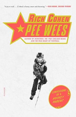 Imagen del vendedor de Pee Wees: Confessions of a Hockey Parent by Cohen, Rich [Paperback ] a la venta por booksXpress
