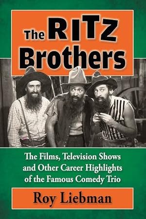 Image du vendeur pour The Ritz Brothers: The Films, Television Shows and Other Career Highlights of the Famous Comedy Trio [Soft Cover ] mis en vente par booksXpress