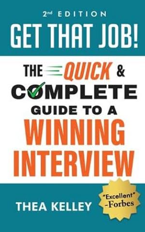 Image du vendeur pour Get That Job!: The Quick and Complete Guide to a Winning Interview by Kelley, Thea [Paperback ] mis en vente par booksXpress