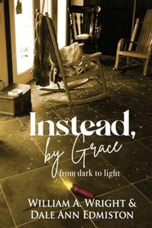 Bild des Verkufers fr Instead, by Grace: from dark to light [Soft Cover ] zum Verkauf von booksXpress