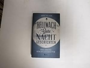 Seller image for Hellwach: Gute Nachtgeschichten und andere Schlaflosigkeiten. for sale by Der-Philo-soph