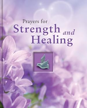 Seller image for Prayers for Strength and Healing (Deluxe Daily Prayer Books) by Publications International Ltd. [Hardcover ] for sale by booksXpress