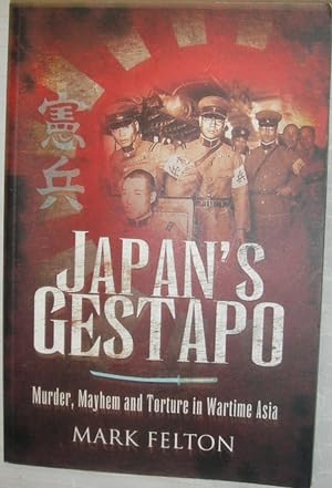 Seller image for Japan's Gestapo: Murder, Mayhem and Torture in Wartime Asia for sale by eclecticbooks