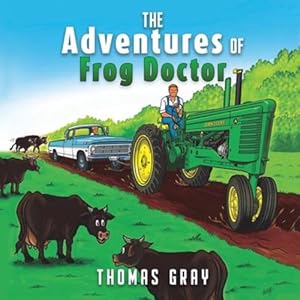 Seller image for The Adventures of Frog Doctor by Gray, Thomas [Paperback ] for sale by booksXpress