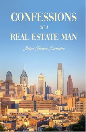 Seller image for Confessions of a Real Estate Man by Barrabee, Brian Dickens [Paperback ] for sale by booksXpress