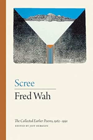 Seller image for Scree: The Collected Earlier Poems, 1962-1991 by Fred Wah [Hardcover ] for sale by booksXpress