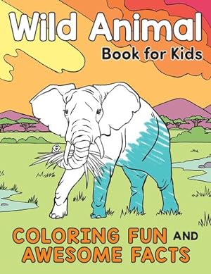 Seller image for Wild Animal Book for Kids: Coloring Fun and Awesome Facts (A Did You Know? Coloring Book) by Henries-Meisner, Katie [Paperback ] for sale by booksXpress