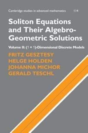Seller image for Soliton Equations and Their Algebro-Geometric Solutions: Volume 2, (1+1)-Dimensional Discrete Models (Cambridge Studies in Advanced Mathematics) by Gesztesy, Fritz, Holden, Helge, Michor, Johanna, Teschl, Gerald [Hardcover ] for sale by booksXpress