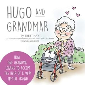 Seller image for Hugo and Grandmar: How One Grandma Learns To Accept The Help Of A Very Special Friend. by Hay, Brett, Hay, Lorraine [Paperback ] for sale by booksXpress