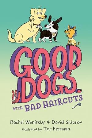 Immagine del venditore per Good Dogs with Bad Haircuts by Wenitsky, Rachel, Sidorov, David [Paperback ] venduto da booksXpress