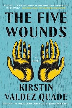 Bild des Verkufers fr The Five Wounds: A Novel by Quade, Kirstin Valdez [Paperback ] zum Verkauf von booksXpress