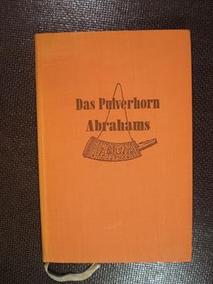 Seller image for Das Pulverhorn Abrahams. Geschichten aus dem Romanischen for sale by Buchfink Das fahrende Antiquariat