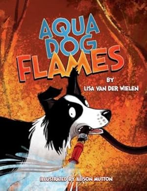 Seller image for Aqua Dog Flames by Van Der Wielen, Lisa [Paperback ] for sale by booksXpress