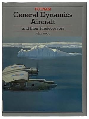 Seller image for General Dynamics Aircraft and Their Predecessors (Putnam Aviation Series) for sale by Yesterday's Muse, ABAA, ILAB, IOBA