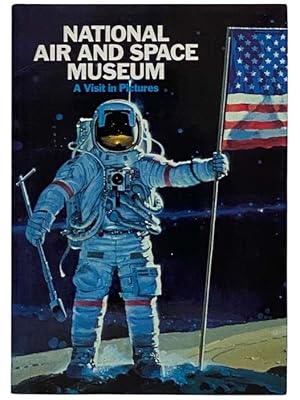 Seller image for The National Air and Space Museum: A Visit in Pictures for sale by Yesterday's Muse, ABAA, ILAB, IOBA