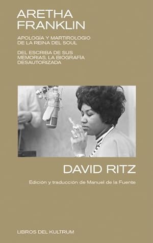 Seller image for Aretha Franklin : Apologa y martirologio de la reina del soul / Apology and Martyrology of the Queen of Soul -Language: spanish for sale by GreatBookPrices