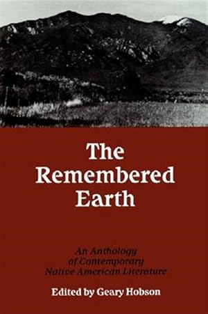 Imagen del vendedor de Remembered Earth : An Anthology of Contemporary Native American Literature a la venta por GreatBookPrices