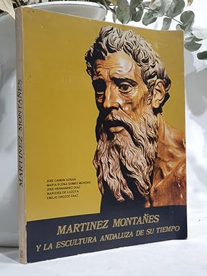 Seller image for Martnez Montas (1568-1649) y la escultura andaluza de su tiempo. for sale by Librera Miau