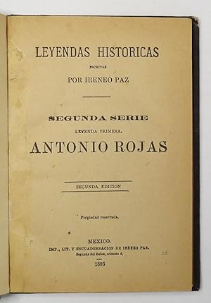 Leyendas Históricas. Segunda Serie Leyenda Primera. Antonio Rojas.