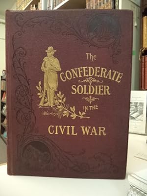 Seller image for The Confederate Soldier in the Civil War, 1861-1865. for sale by The Odd Book  (ABAC, ILAB)