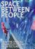 Space Between People / How the Virtual Changes Physical Architecture