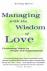 Managing with the Wisdom of Love / Uncovering Virtue in People and Organizations