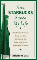 Seller image for How Starbucks Saved My Life for sale by Houtman Boeken