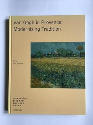 Van Gogh in Provence / Modernizing Tradition