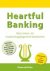 Heartful banking / voor mens- en maatschappijgericht bankieren