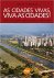 As cidades vivas, viva as cidades! Cronicas sobre arquitetura e urbanismo