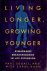 Living longer, growing younger