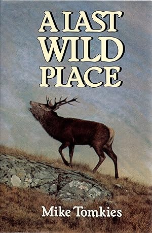 Seller image for A Last Wild Place for sale by Delph Books PBFA Member
