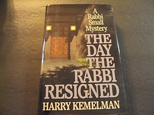 Seller image for The Day The Rabbi Resigned by Harry Kemelman First Edit 1992 HC for sale by Joseph M Zunno