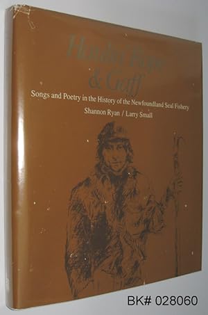 Haulin' Rope and Gaff: Songs and Poetry in the History of the Newfoundland Seal Fishery