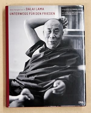 Seller image for Unterwegs fr den Frieden - Seine Heiligkeit der 14. Dalai Lama.Verlag: Mnchen : DVA, 2005 . for sale by antiquariat peter petrej - Bibliopolium AG