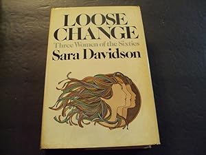Seller image for Loose Change by Sara Davidson 1977 Print BCE HC for sale by Joseph M Zunno