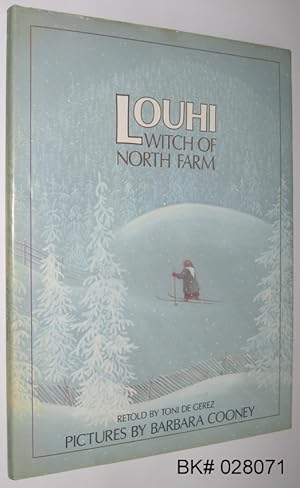 Louhi, Witch of North Farm: A story from Finland's epic poem the Kalevala
