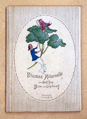 Seller image for Blumen. Ritornelle von Adolf Frey. Bilder von Ernst Kreidolf. for sale by antiquariat peter petrej - Bibliopolium AG