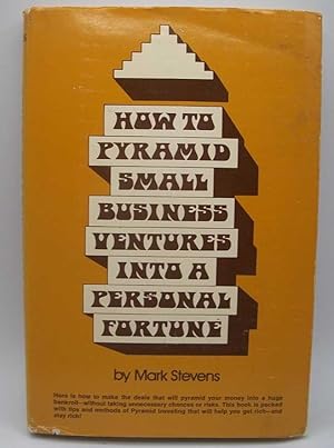 Seller image for How to Pyramid Small Business Ventures Into a Personal Fortune for sale by Easy Chair Books