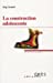Image du vendeur pour La construction adolescente (French Edition) [FRENCH LANGUAGE - Soft Cover ] mis en vente par booksXpress