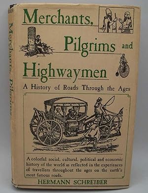 Bild des Verkufers fr Merchants, Pilgrims and Highwaymen: A History of Road Through the Ages zum Verkauf von Easy Chair Books