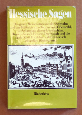 Bild des Verkufers fr Hessische Sagen. Das ganze Hessenland, von der Schwalm und der Rhn bis zum Taunus und Odenwald, ist Schauplatz dieser Geschichten. Hessen-Kasel, Hessen-Darmstadt und die Freie Stadt Frankfurt - der historische lebendige Hintergrund. zum Verkauf von antiquariat peter petrej - Bibliopolium AG