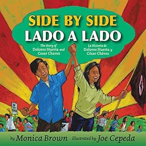 Seller image for Side by Side/Lado a lado: The Story of Dolores Huerta and Cesar Chavez/La historia de Dolores Huerta y Cesar Chavez by Brown, Monica [Paperback ] for sale by booksXpress