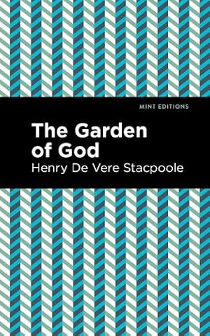 Seller image for The Garden of God (Mint Editions) by Stacpoole, Henry De Vere [Paperback ] for sale by booksXpress