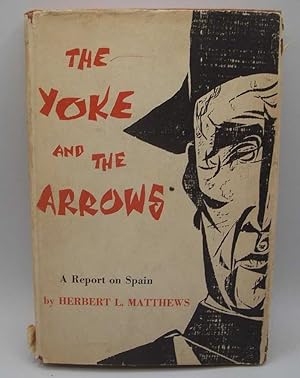 Imagen del vendedor de The Yoke and the Arrows: A Report on Spain a la venta por Easy Chair Books