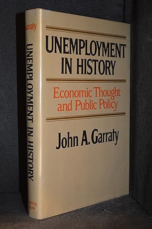 Seller image for Unemployment in History; Economic Thought and Public Policy for sale by Burton Lysecki Books, ABAC/ILAB