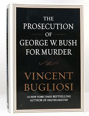 Seller image for THE PROSECUTION OF GEORGE W. BUSH FOR MURDER for sale by Rare Book Cellar