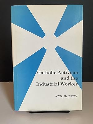 Catholic Activism and the Industrial Worker